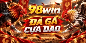 Đá gà cựa dao 98WIN
